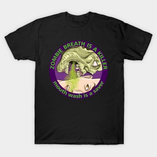 Zombie breath is a killer T-Shirt